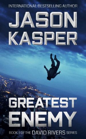 [David Rivers 01] • Greatest Enemy · an Action Thriller Novel (David Rivers Book 1)